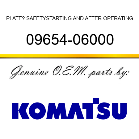 PLATE? SAFETY,STARTING AND AFTER OPERATING 09654-06000
