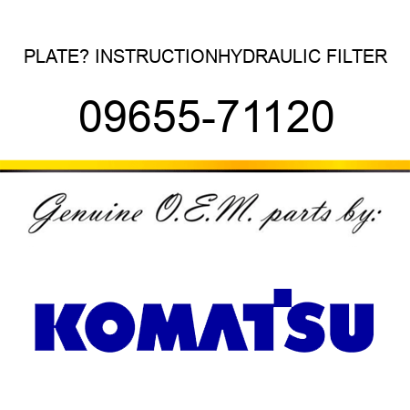 PLATE? INSTRUCTION,HYDRAULIC FILTER 09655-71120