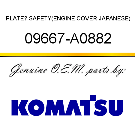 PLATE? SAFETY,(ENGINE COVER JAPANESE) 09667-A0882