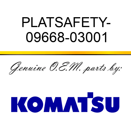 PLAT,SAFETY- 09668-03001