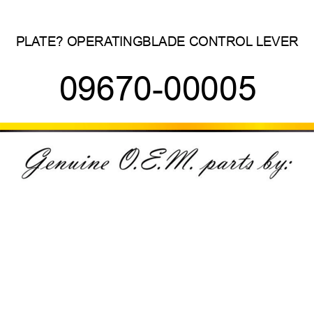 PLATE? OPERATING,BLADE CONTROL LEVER 09670-00005