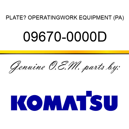 PLATE? OPERATING,WORK EQUIPMENT (PA) 09670-0000D