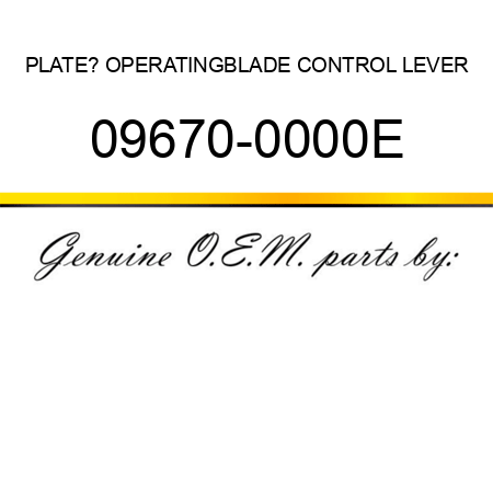 PLATE? OPERATING,BLADE CONTROL LEVER 09670-0000E
