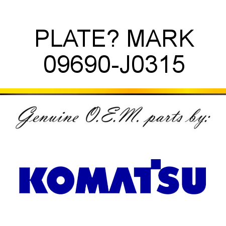 PLATE? MARK 09690-J0315