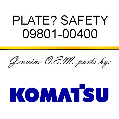 PLATE? SAFETY 09801-00400