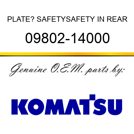 PLATE? SAFETY,SAFETY IN REAR 09802-14000
