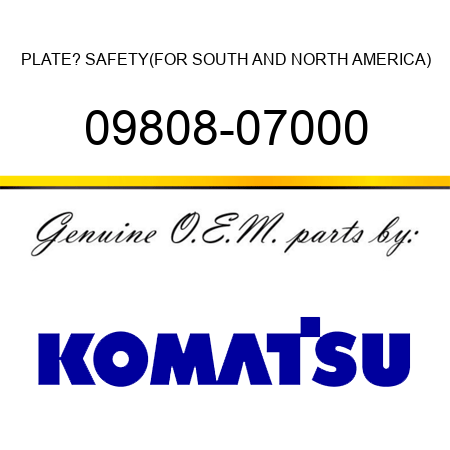 PLATE? SAFETY,(FOR SOUTH AND NORTH AMERICA) 09808-07000