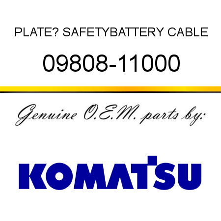 PLATE? SAFETY,BATTERY CABLE 09808-11000