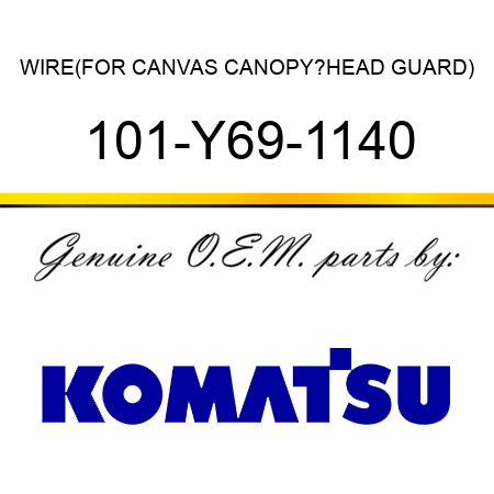 WIRE,(FOR CANVAS CANOPY?HEAD GUARD) 101-Y69-1140