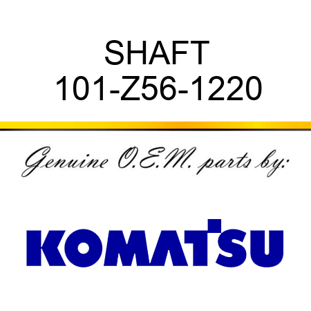 SHAFT 101-Z56-1220