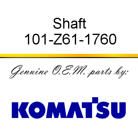 Shaft 101-Z61-1760