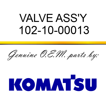 VALVE ASS'Y 102-10-00013