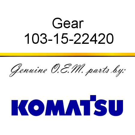 Gear 103-15-22420