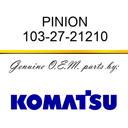 PINION 103-27-21210