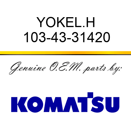 YOKE,L.H 103-43-31420