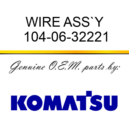 WIRE ASS`Y 104-06-32221