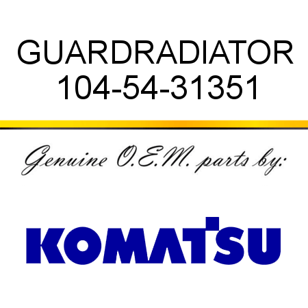 GUARD,RADIATOR 104-54-31351