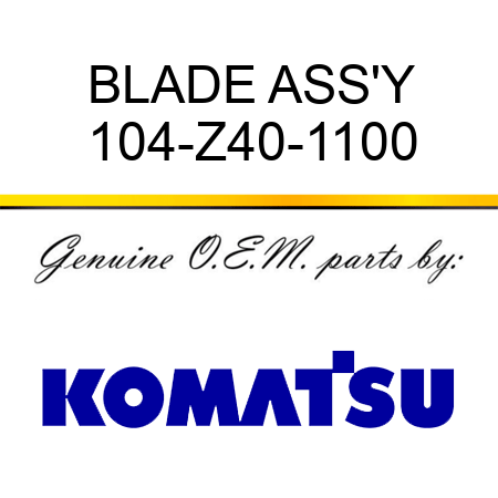 BLADE ASS'Y 104-Z40-1100