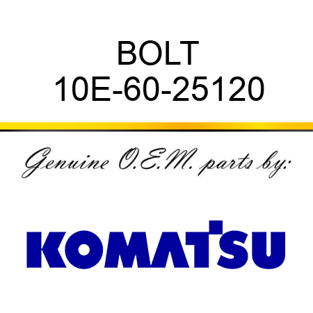 BOLT 10E-60-25120