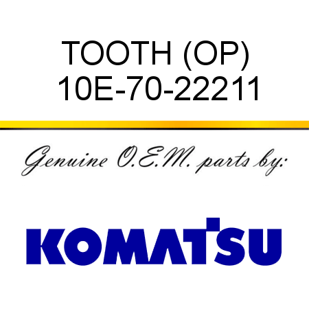 TOOTH (OP) 10E-70-22211