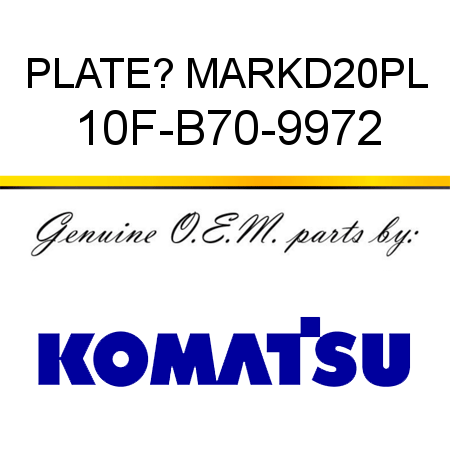 PLATE? MARK,D20PL 10F-B70-9972