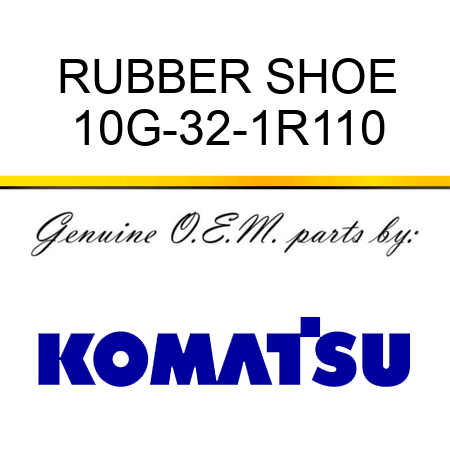 RUBBER SHOE 10G-32-1R110