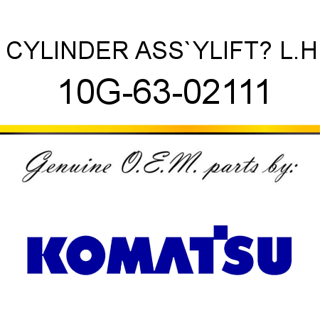 CYLINDER ASS`Y,LIFT? L.H 10G-63-02111