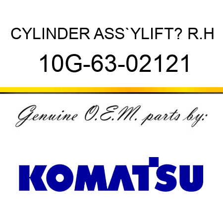 CYLINDER ASS`Y,LIFT? R.H 10G-63-02121