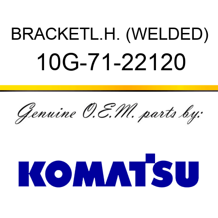 BRACKET,L.H. (WELDED) 10G-71-22120