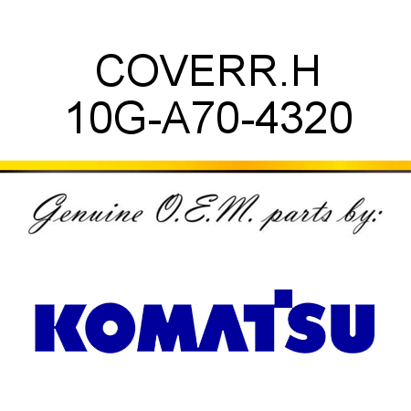 COVER,R.H 10G-A70-4320