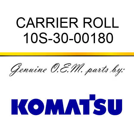 CARRIER ROLL 10S-30-00180