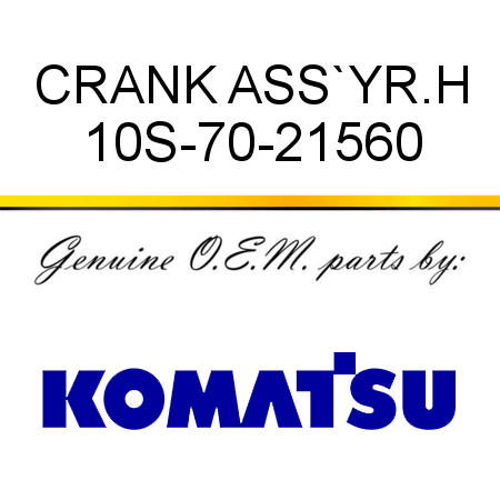 CRANK ASS`Y,R.H 10S-70-21560