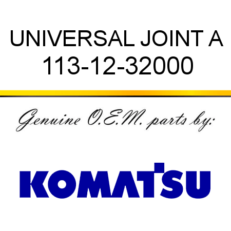 UNIVERSAL JOINT A 113-12-32000