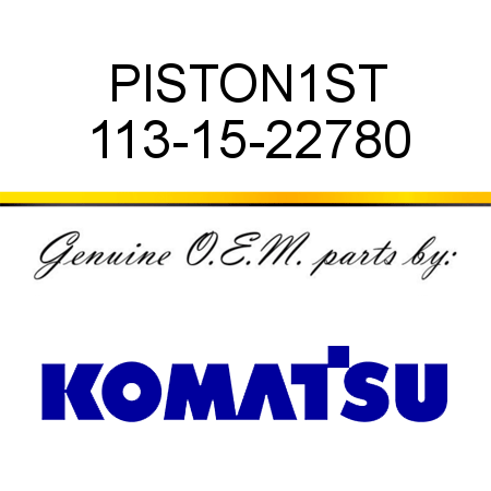 PISTON,1ST 113-15-22780