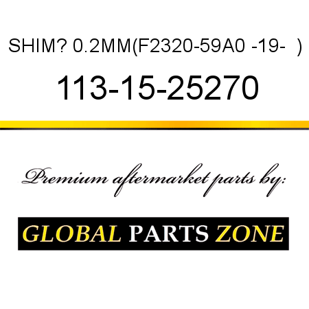 SHIM? 0.2MM,(F2320-59A0 -19-  ) 113-15-25270