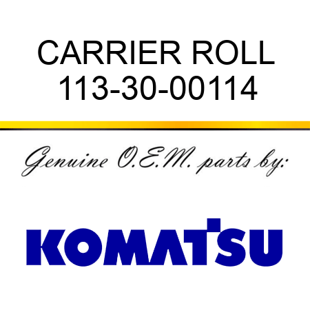 CARRIER ROLL 113-30-00114