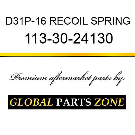 D31P-16 RECOIL SPRING 113-30-24130