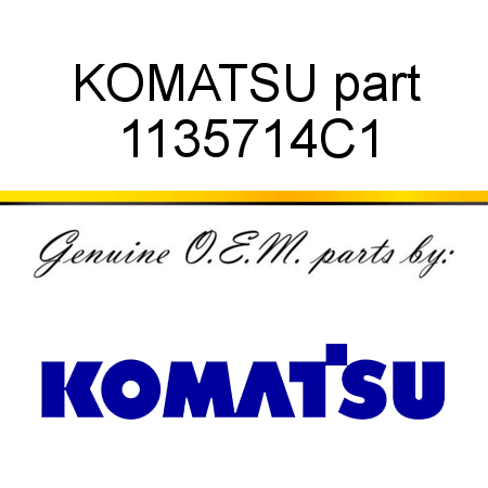 KOMATSU part 1135714C1