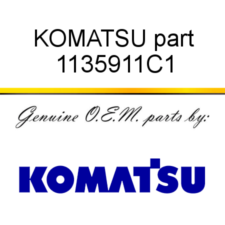 KOMATSU part 1135911C1
