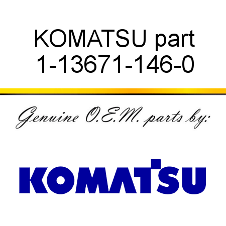KOMATSU part 1-13671-146-0
