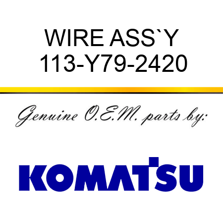 WIRE ASS`Y 113-Y79-2420