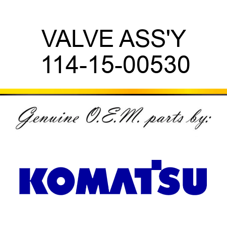 VALVE ASS'Y 114-15-00530