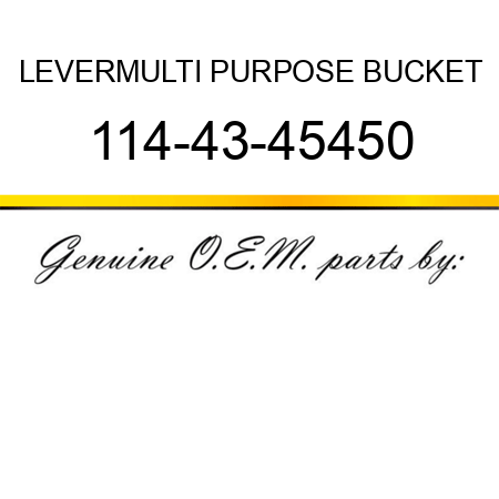 LEVER,MULTI PURPOSE BUCKET 114-43-45450