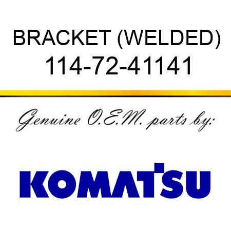 BRACKET (WELDED) 114-72-41141