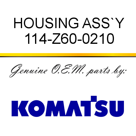 HOUSING ASS`Y 114-Z60-0210