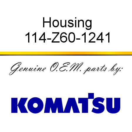 Housing 114-Z60-1241