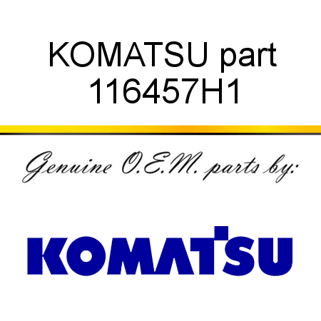 KOMATSU part 116457H1
