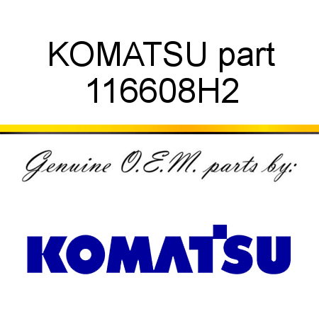 KOMATSU part 116608H2