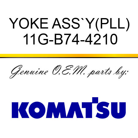 YOKE ASS`Y,(PLL) 11G-B74-4210