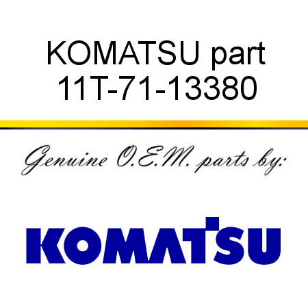 KOMATSU part 11T-71-13380